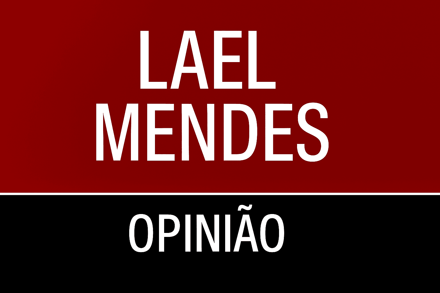 Banner da coluna de opinião de Lael Mendes, com fundo vermelho e preto, nome em branco e subtítulo “Opinião” em destaque.