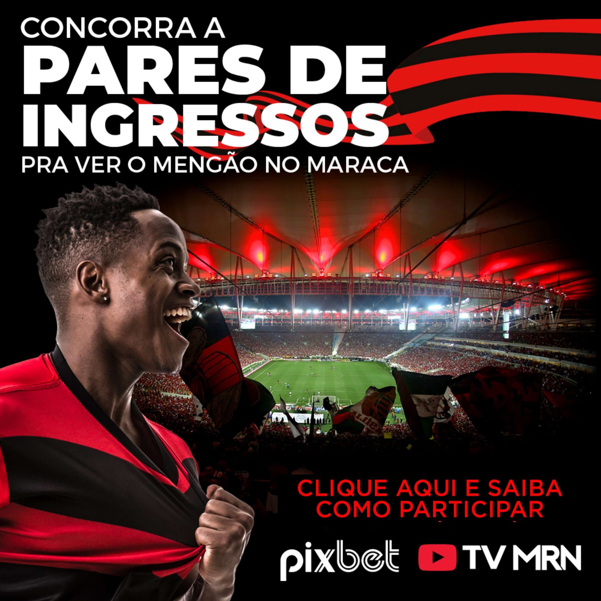 PixBet e MRN te levam para ver o Mengão! Quer ganhar dois ingressos para Flamengo x Maringá no Maracanã? Saiba como participar do sorteio para o jogão do Flamengo!