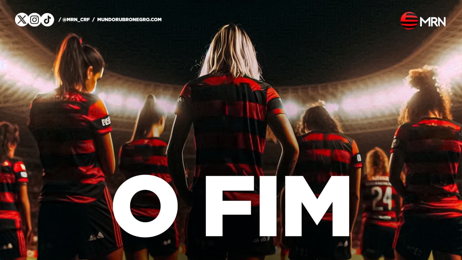 Jogadoras de futebol feminino vestidas com a camisa do Flamengo aparecem de costas com o título "O fim" representando o fechamanto das categorias de base
