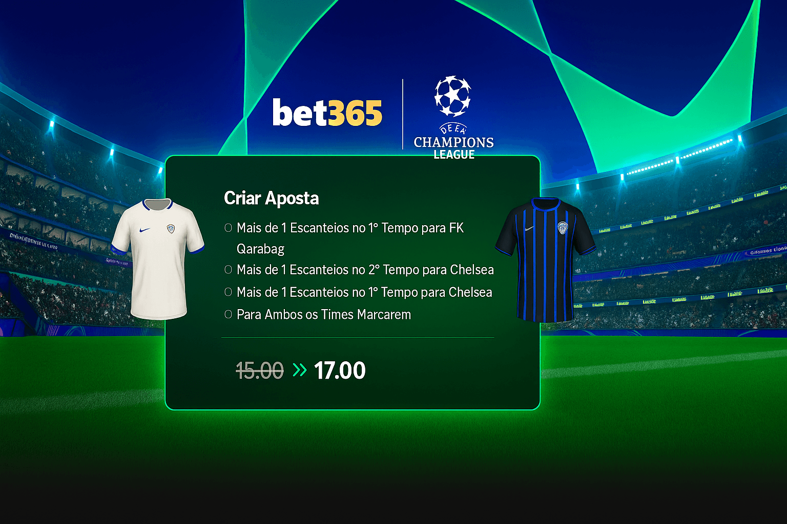 Banner com o campo da Liga dos Campeões e card central mostrando a aposta aumentada Bet365 para Qarabag x Chelsea, destacando as opções de escanteios por tempo e o mercado “ambas marcam”, com odd 17.00.